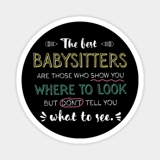 The best Babysitters Appreciation Gifts - Quote Show you where to look Magnet
